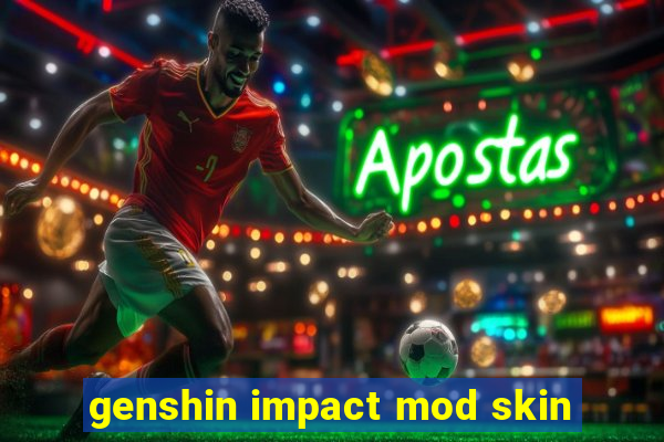 genshin impact mod skin